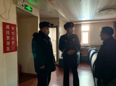 黑龍江：大慶消防集中整治洗浴、汗蒸等場所火災隱患